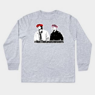 #NotTheLoseChesters Kids Long Sleeve T-Shirt